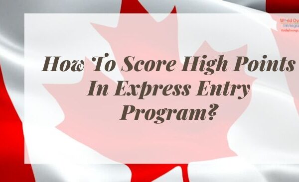How To Score High Points In Express Entry Program?