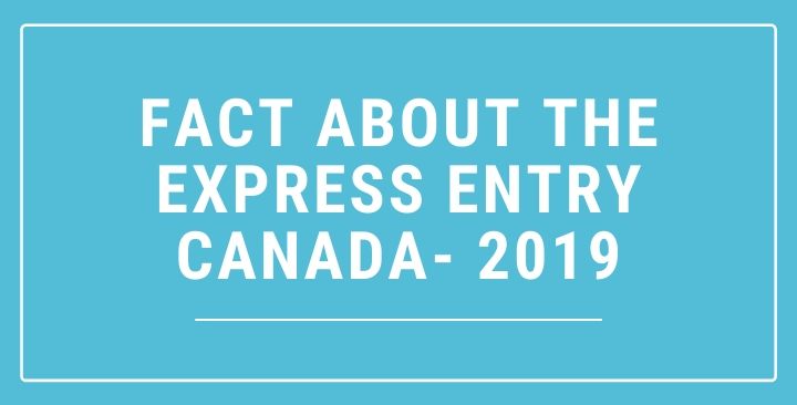 Fact About The Express Entry Canada 2019