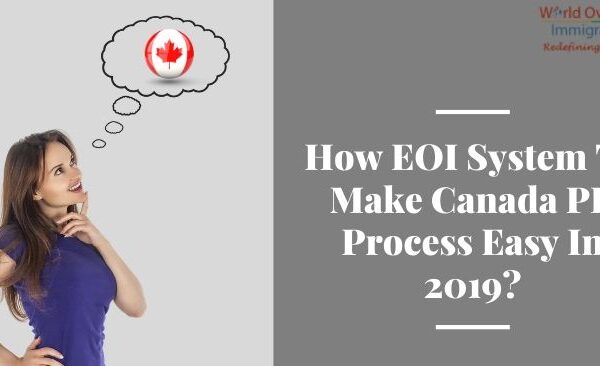 How EOI System To Make Canada PR Process Easy In 2019_