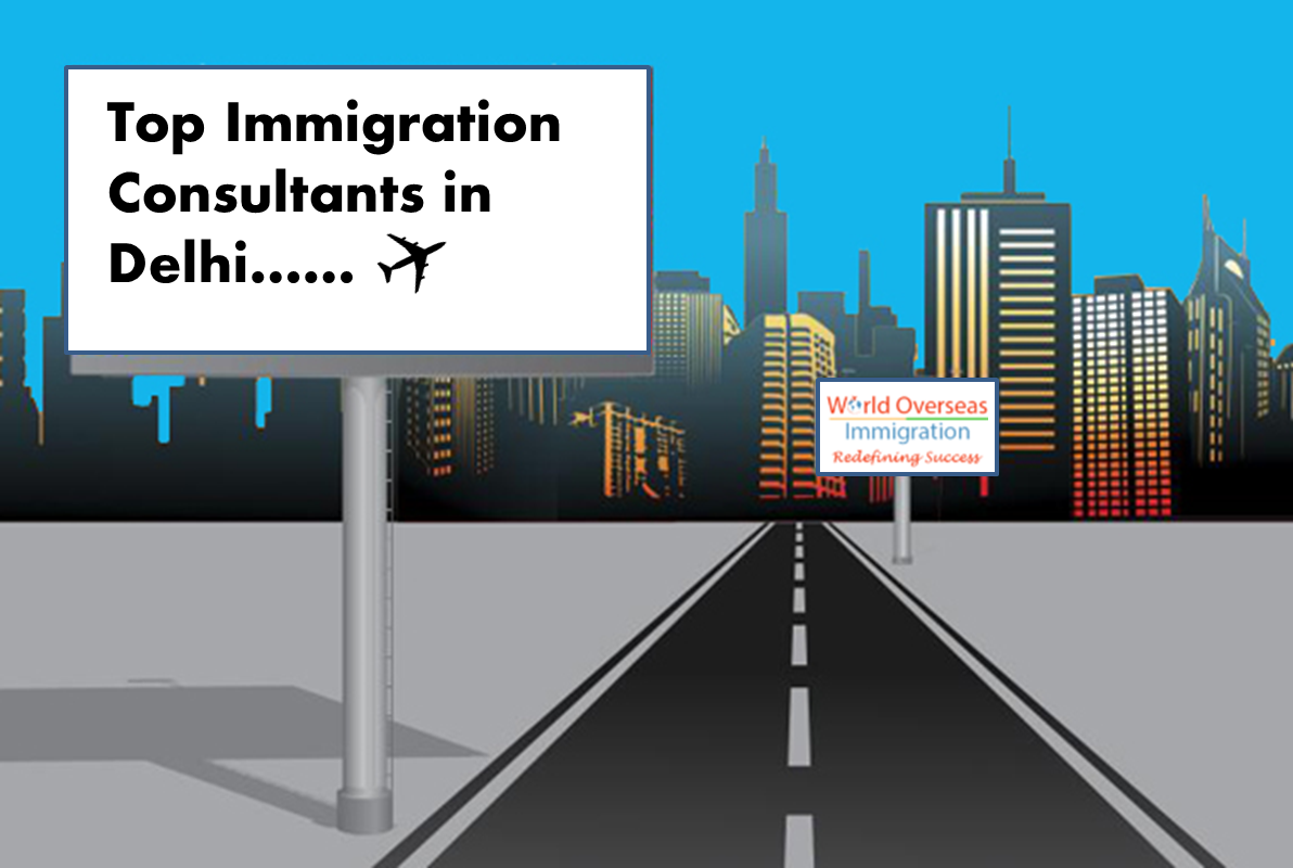Top 5 Immigration Consultants in Delhi – World overseas immigration consultancy