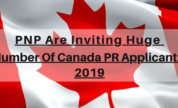 Provincial Nominee Programs Are Inviting Huge Number Of Canada PR Applicants- 2019