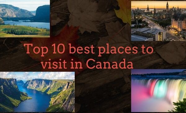 Top 10 best places to visit in Canada