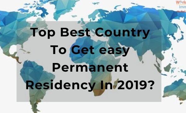 Top Best Country To Get easy Permanent Residency In 2019_