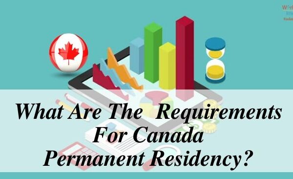 What Are The Requirements For Canada Permanent Residency_