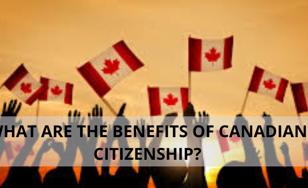WHAT-ARE-THE-BENEFITS-OF-CANADIAN-CITIZENSHIP