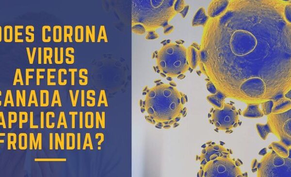 Does Corona virus affects Canada visa application from India?