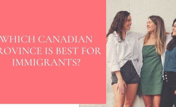 Which Canadian province is best for immigrants_