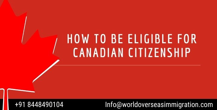 How to be eligible for Canadian Citizenship