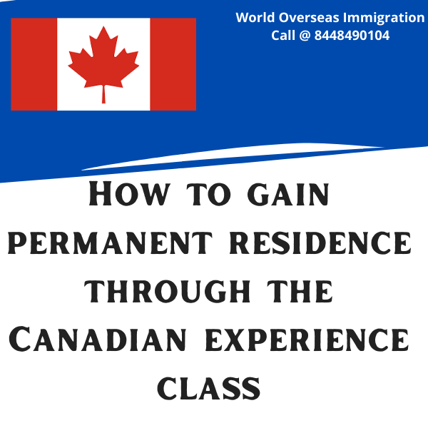 How to gain permanent residence through the Canadian experience class
