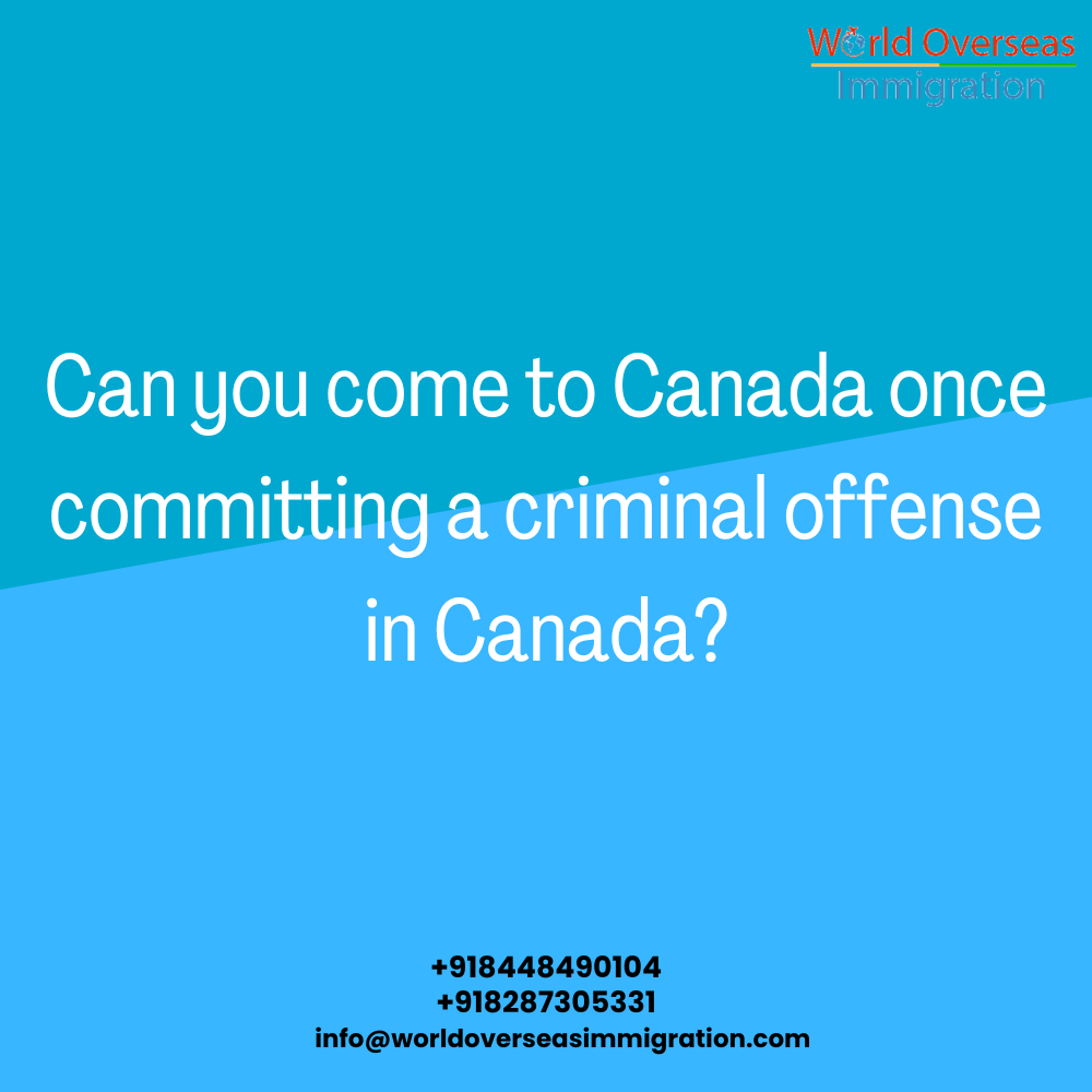 Can you come to Canada once committing a criminal offense in Canada