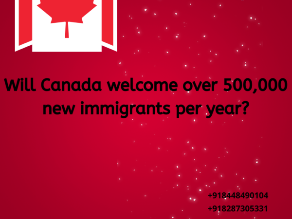 Will Canada welcome over 500,000 new immigrants per year