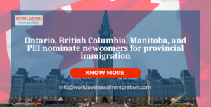 Ontario, British Columbia, Manitoba, and PEI nominate newcomers for provincial immigration