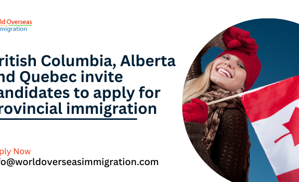 British Columbia, Alberta and Quebec invite candidates to apply for provincial immigration